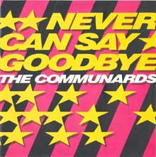 The Communards - Never Can Say Goodbye