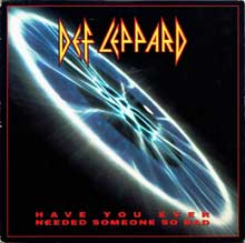 Have You Ever Needed Someone So Bad - Def Leppard