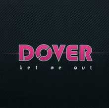 Dover - Let me out