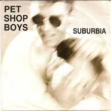 Suburbia - Pet Shop Boys