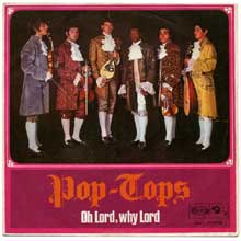 Pop-Tops - Oh Lord, Why Lord
