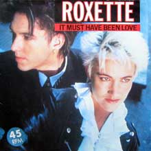 It Must Have Been Love - Roxette