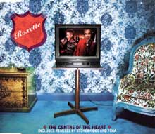 Roxette - The Centre of the Heart