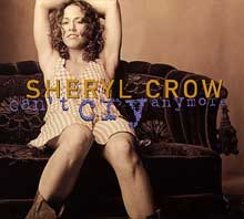 Can't Cry Anymore - Sheryl Crow