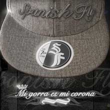 Spanish Fly - Mi gorra es mi corona