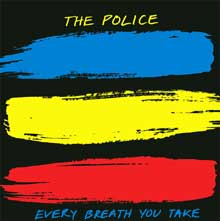 Every breath you take - The Police