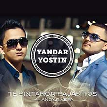 Yandar & Yostin y Andy Riviera - Te pintaron pajaritos